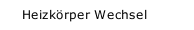 Heizk&ouml;rper Wechsel